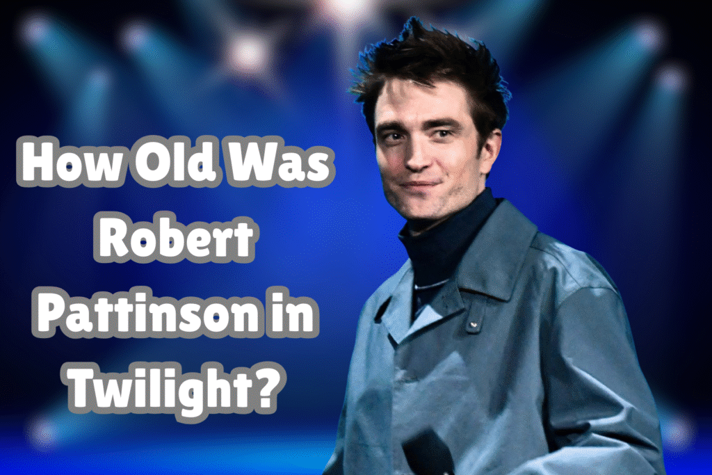 Pattinson's Age in Twilight?